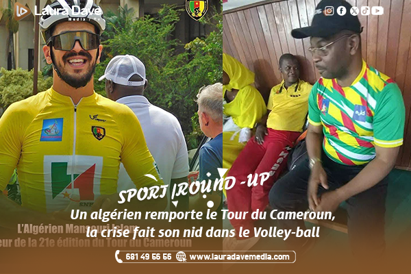 SPORT /ROUND -UP: Un algérien remporte le Tour du Cameroun, la crise fait son nid dans le Volley-ball